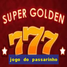 jogo do passarinho que da dinheiro